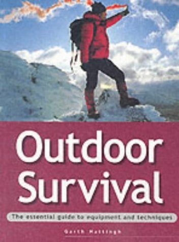 Outdoor Survival: The Essential Guide to Equipment and Techniques book