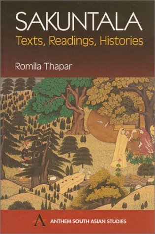 Sakuntala: Texts, Readings, Histories (Anthem South Asian Studies) Social Sciences