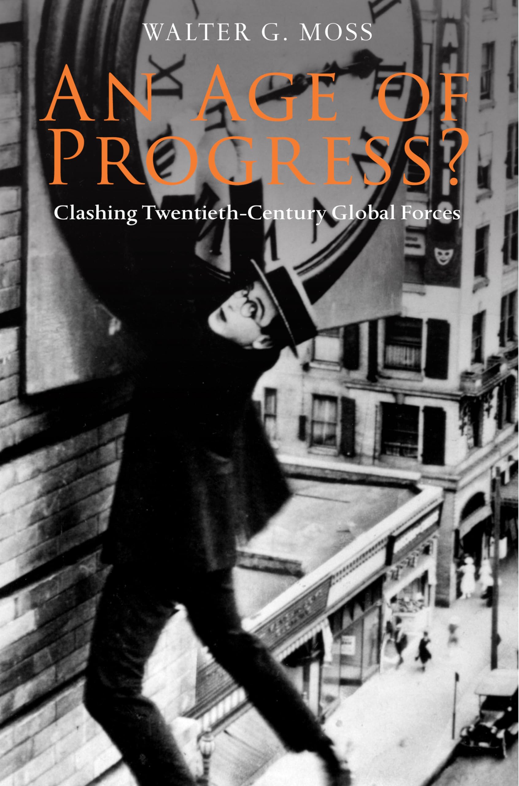 An Age of Progress?: Clashing Twentieth-Century Global Forces book