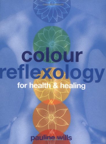 Colour Reflexology: For Health & Healing Health, Nutrition & Fitness