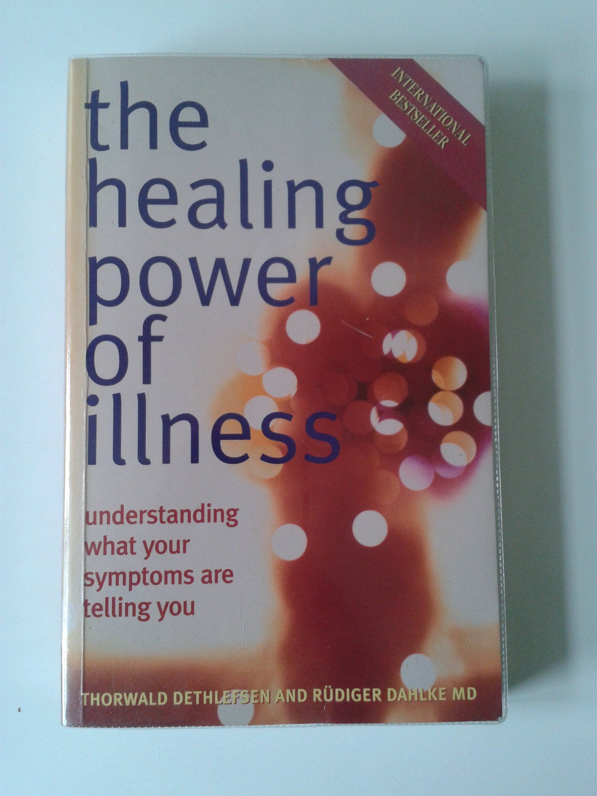The Healing Power of Illness: Understanding What Your Symptoms Are Telling You Medicine