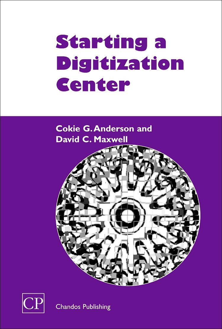 Starting a Digitization Center (Chandos Information Professional Series) Social Sciences