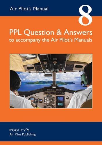Air Pilot's Manual PPL Question & Answers to Accompany the Air Pilot's Manuals: PPL Question & Answers to accompany the Air Pilot's Manuals book