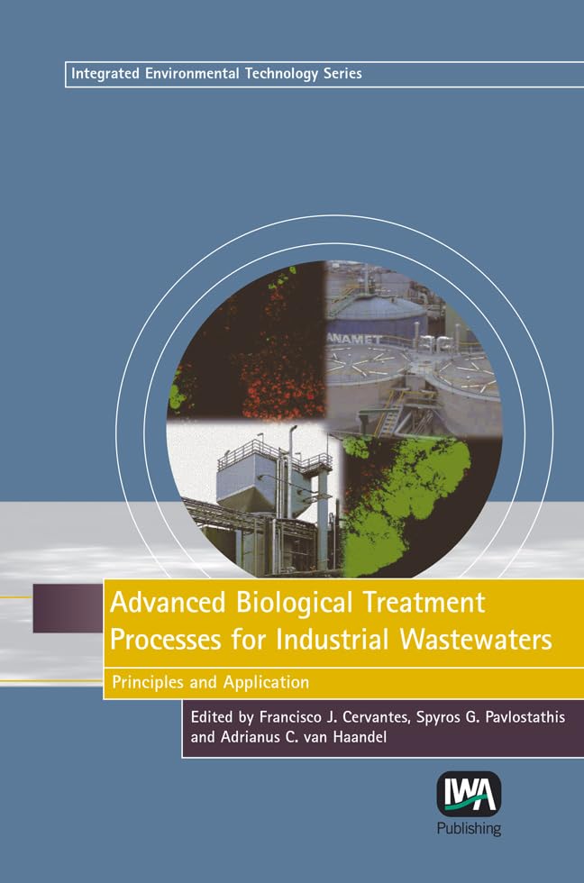 Advanced Biological Treatment Processes for Industrial Wastewaters: Principles And Applications (Integrated Environmental Technology Series) Medicine