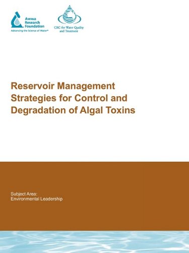 Reservoir Management Strategies for Control and Degradation of Algal Toxins (Water Research Foundation Report) Business & Technology