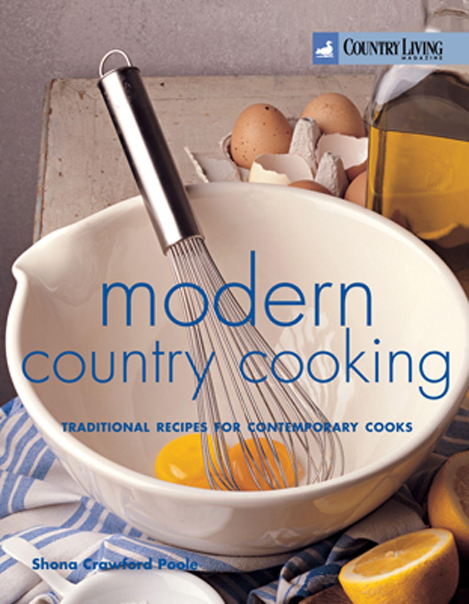 Country Living: Modern Country Cooking: Traditional Recipes for Contemporary Cooks Leisure, Home & Garden
