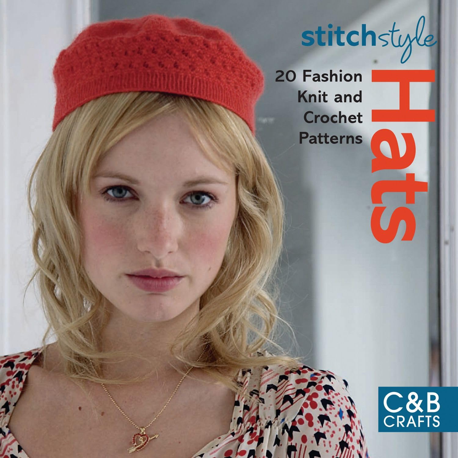 Stitch Style Hats: 20 fashion knit and crochet patterns Business, Finance & Career