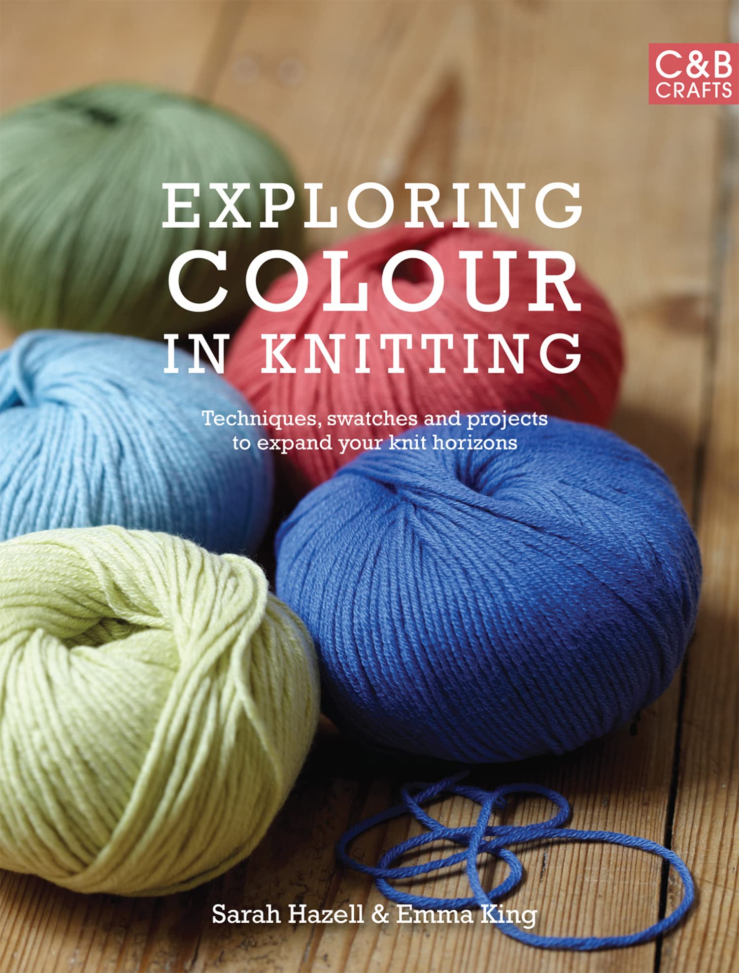 Exploring Colour in Knitting: Techniques, swatches and projects to expand your knit horizons book