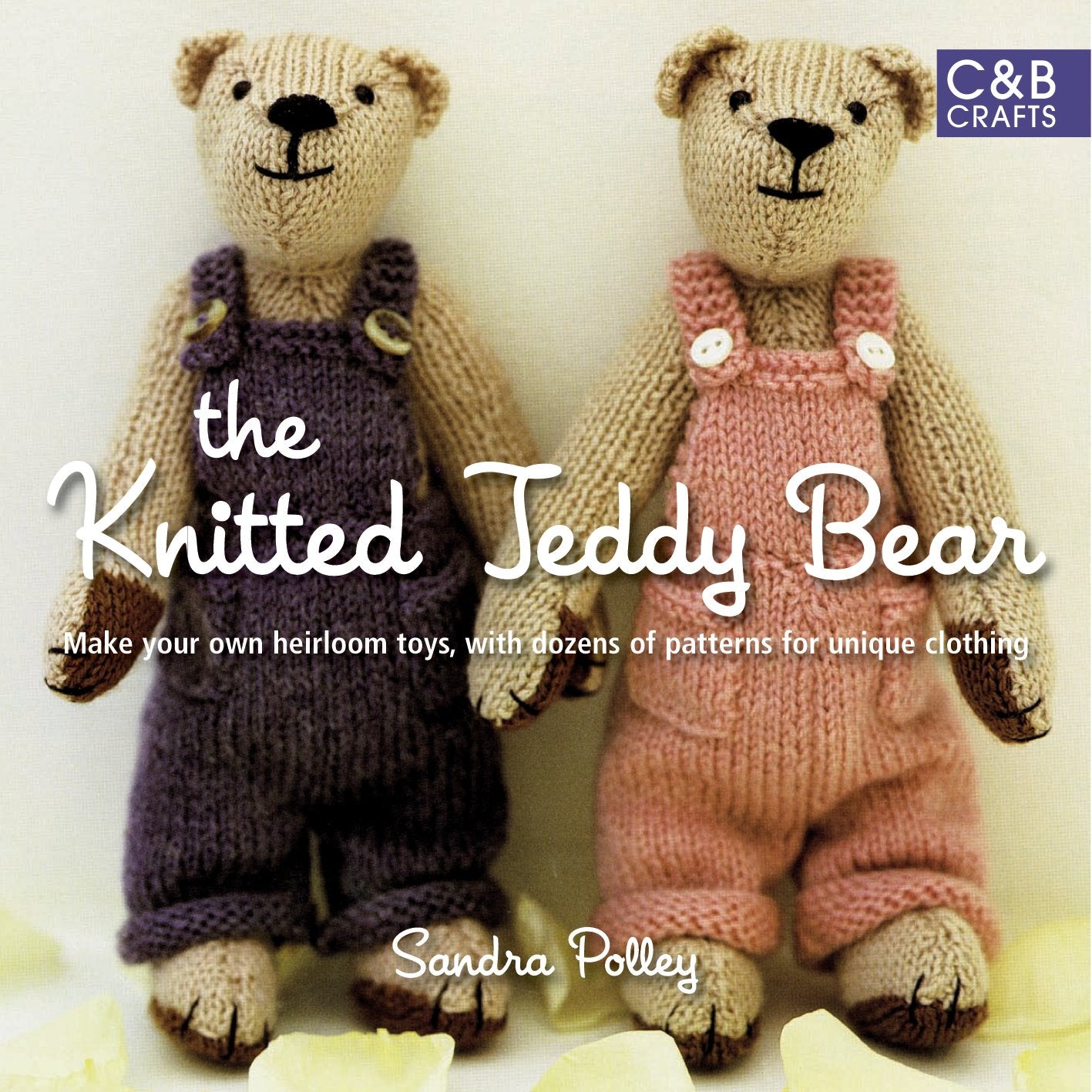 The Knitted Teddy Bear: Make your own heirloom Toys, with dozens of paterns for unique clothing Hobbies & Crafts