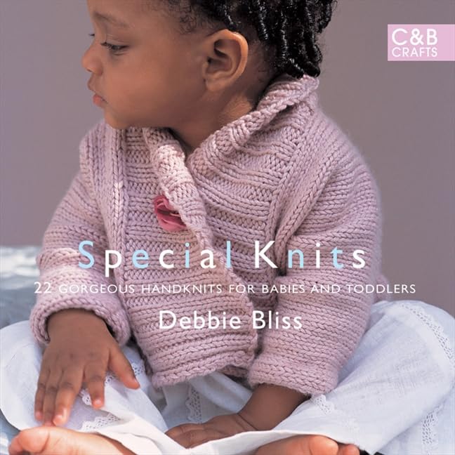 Special Knits: 22 Gorgeous Handknits For Babies And Toddlers Film, Art & Culture