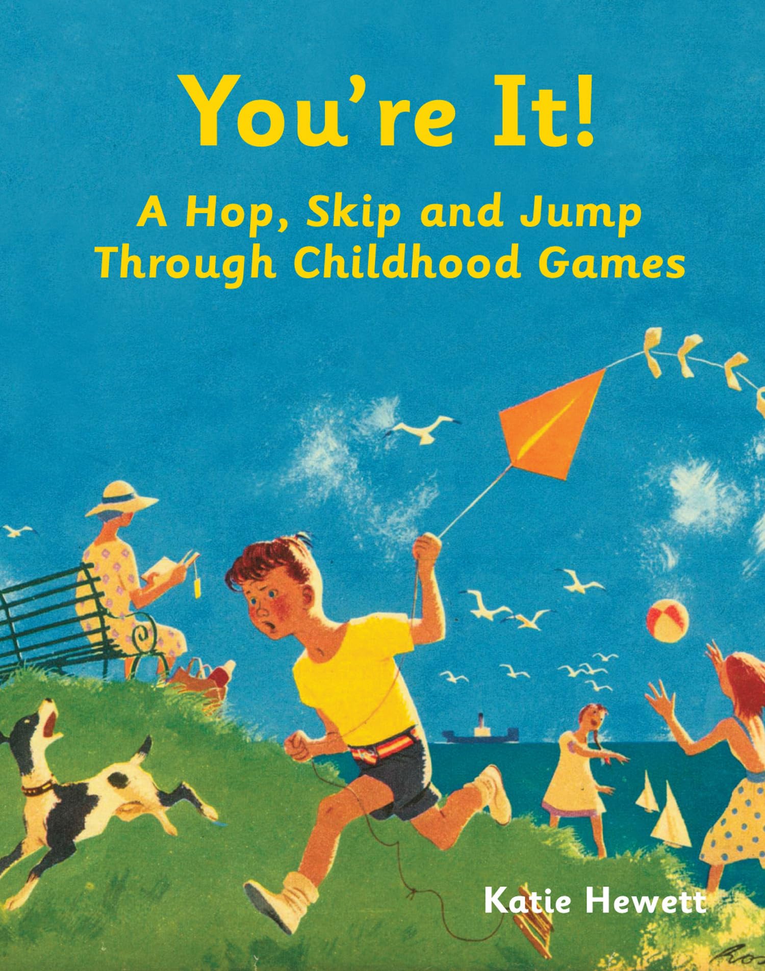 You're It!: A Hop, Skip and Jump Through Childhood Games Books