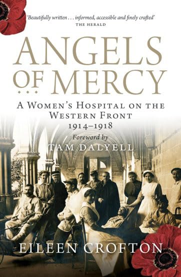 Angels of Mercy: Nurses on the Western Front: A Women's Hospital on the Western Front, 1914-1918 Medicine