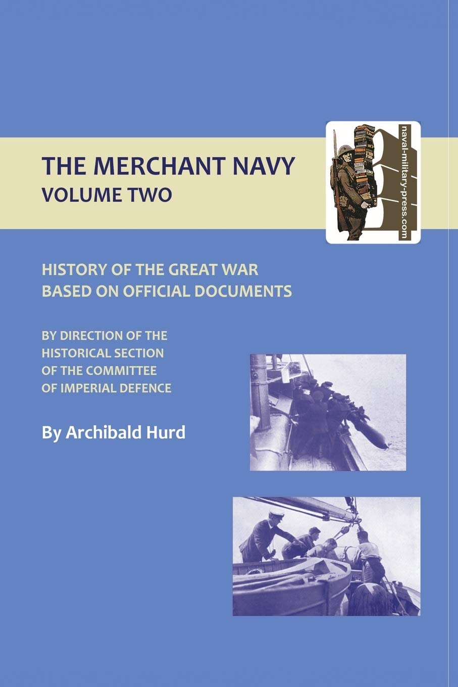 History of the Great War. the Merchant Navy Volume II Politics & History