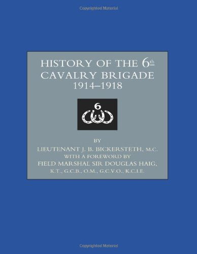 History of the 6th Cavalry Brigade 1914-1919 Social Sciences