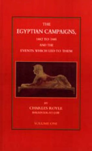 Egyptian Campaigns, 1882-1885 _& the Events Which Led to Them Politics & History