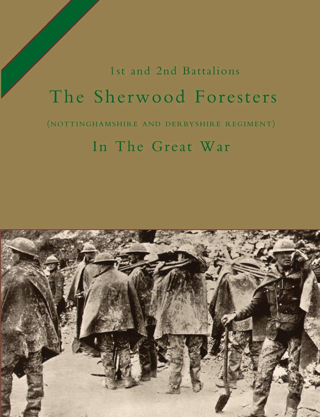 1st and 2nd Battalions the Sherwood Foresters (Nottinghamshire and Derbyshire Regiment) in the Great War book