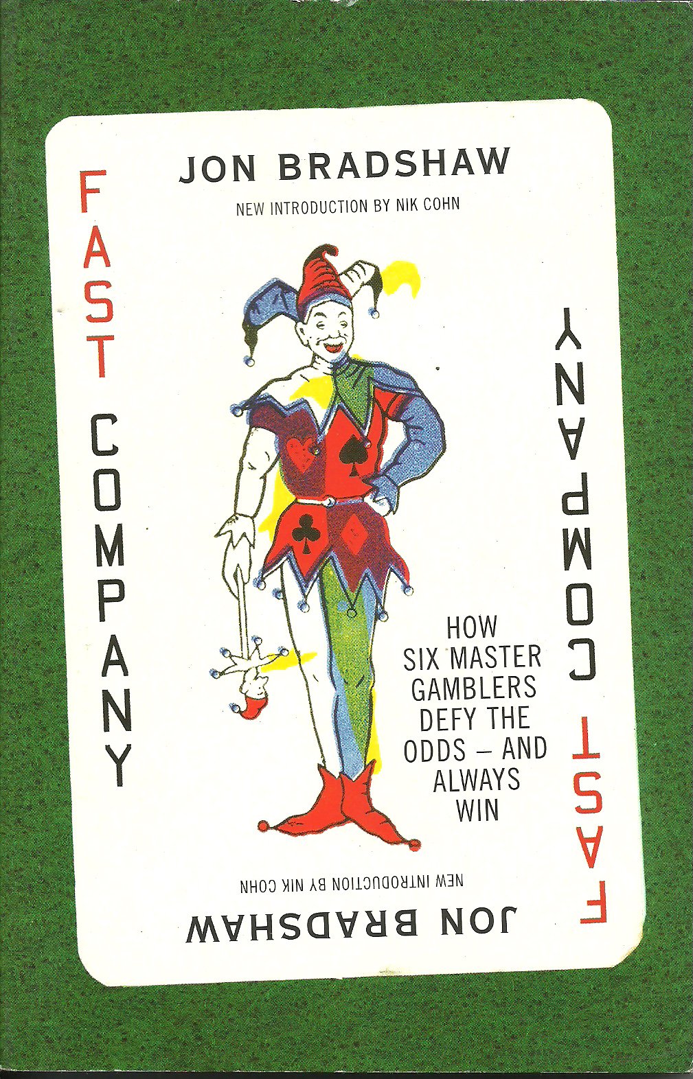 Fast Company: How Six Master Gamblers Defy the Odds - And Always Win: How Six Master Gamblers Constantly Defy the Odds and Always Come Out Winners Leisure & Fun
