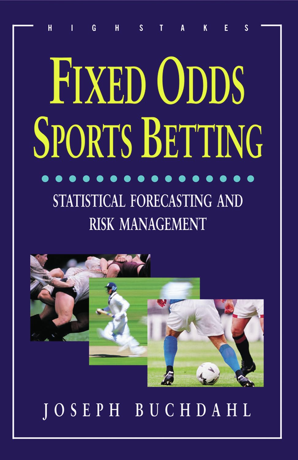Fixed Odds Sports Betting: Statistical Forecasting and Risk Management Leisure & Fun
