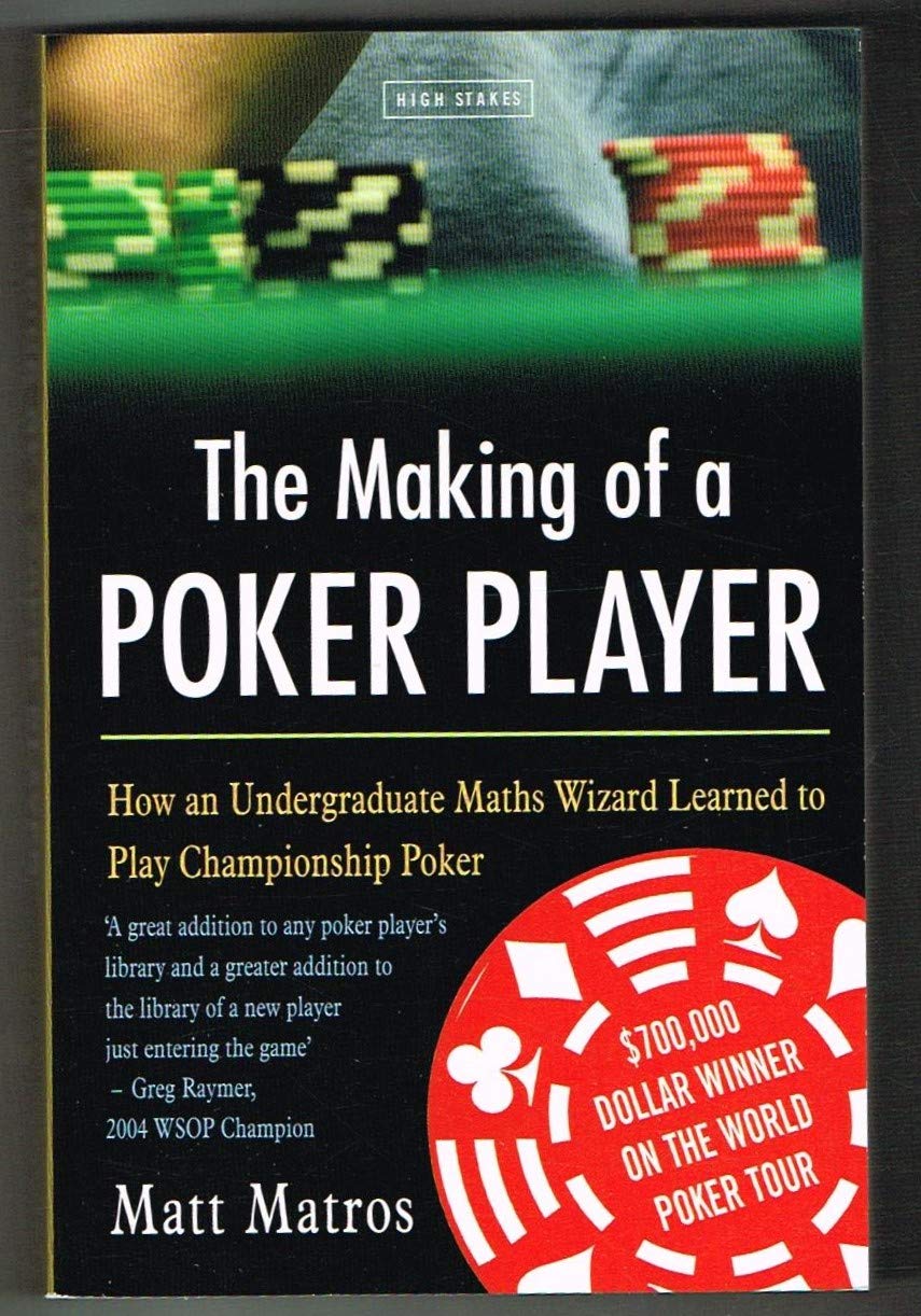 The Making of a Poker Player: How an Undergraduate Maths Wizard Learned to Play Championship Poker Sports
