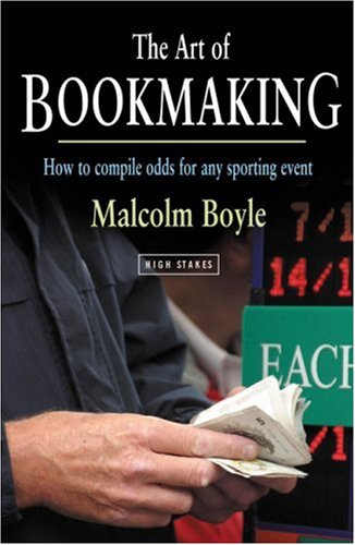The Art of Bookmaking: And the Compiling of Odds book