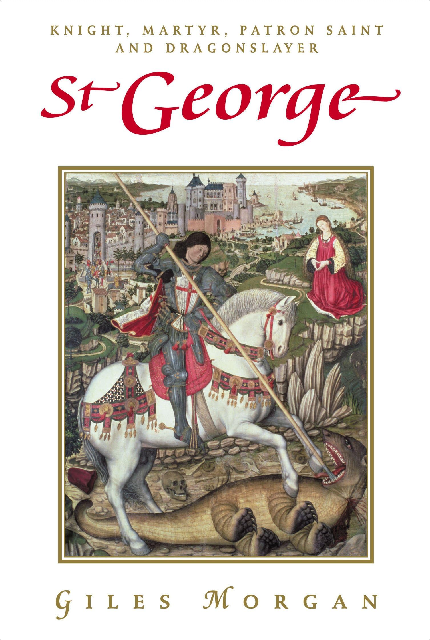 St George (new Edition): Knight, Martyr, Patron Saint and Dragonslayer (Pocket Essential) Memories