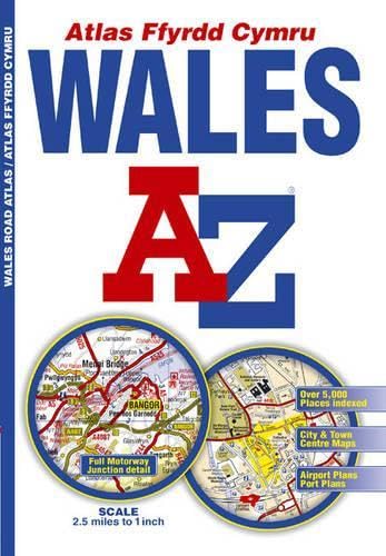 Wales A-Z: Atlas ffyrdd Cymru. Full Motorway Junction detail, Over 5,000 Places indexed, City & Town Centre Maps, Airport Plans, Port Plans Leisure, Home & Garden