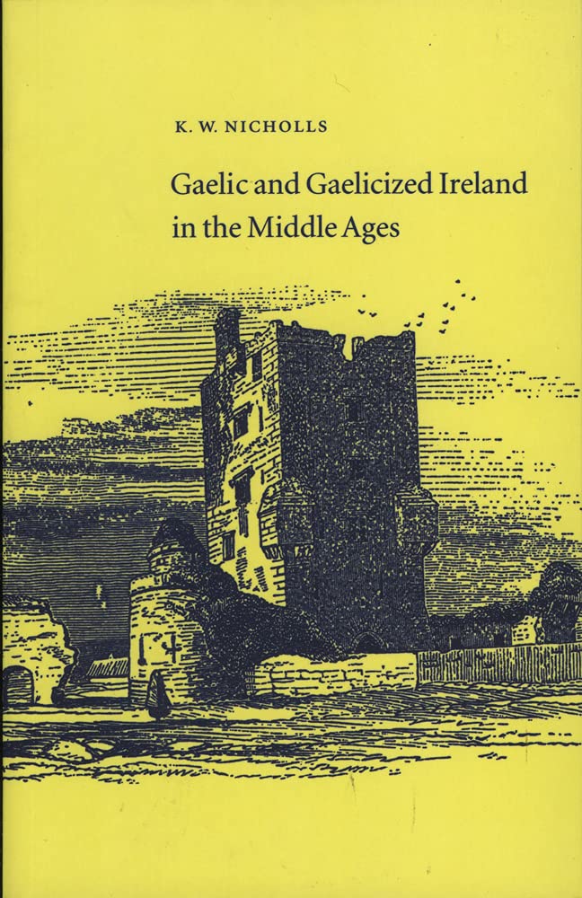 Gaelic and Gaelicized Ireland in the Middle Ages Social Sciences