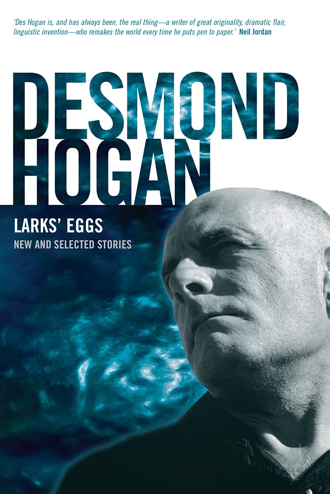 Larks' Eggs: New and Selected Stories Essays & Short Stories