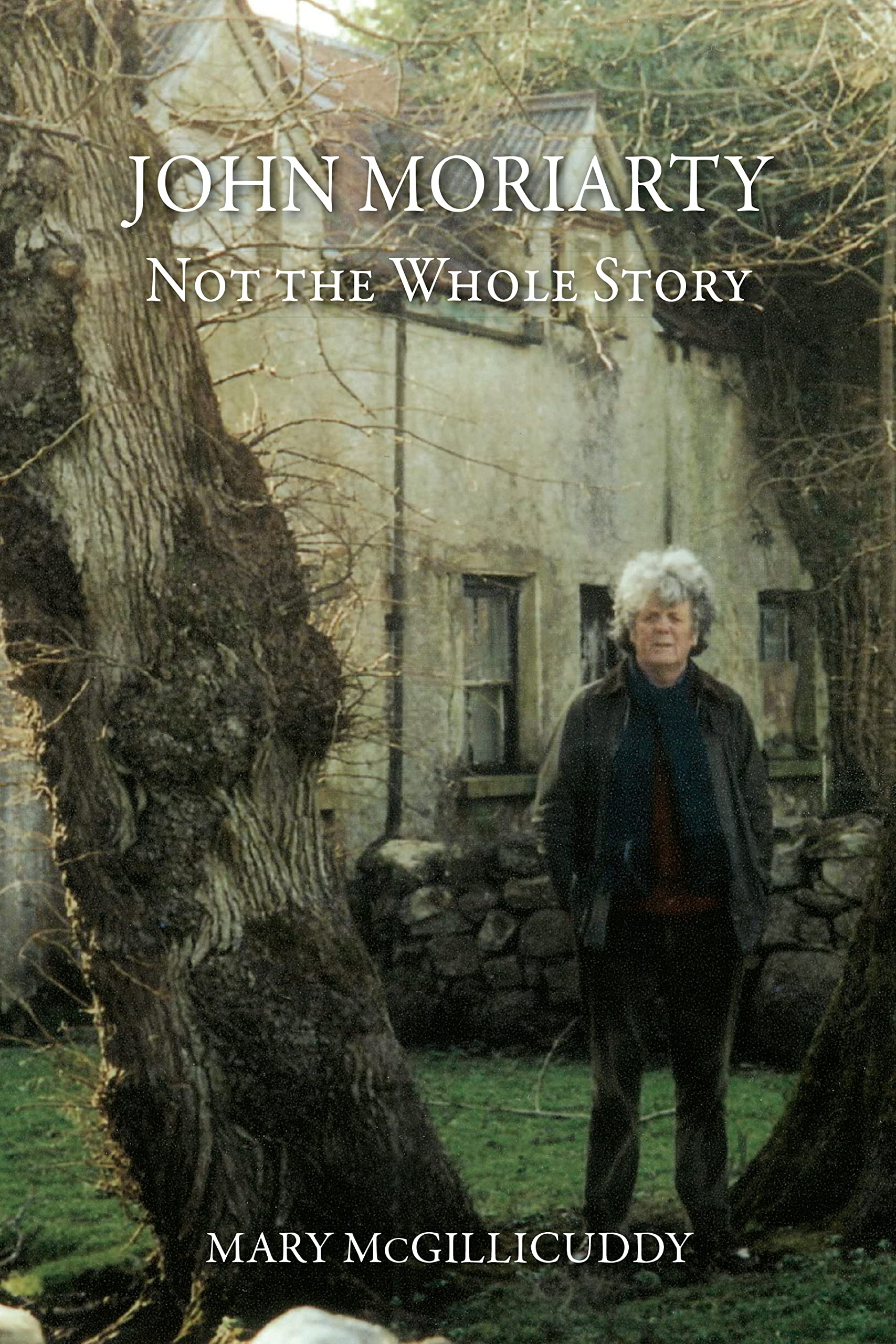 John Moriarty: Not the Whole Story Politics & History