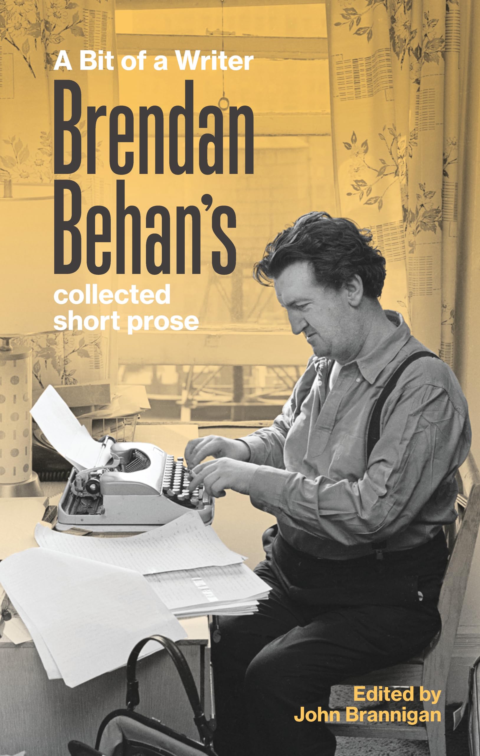 A Bit of a Writer: Brendan Behan's Collected Short Prose Media & Communication