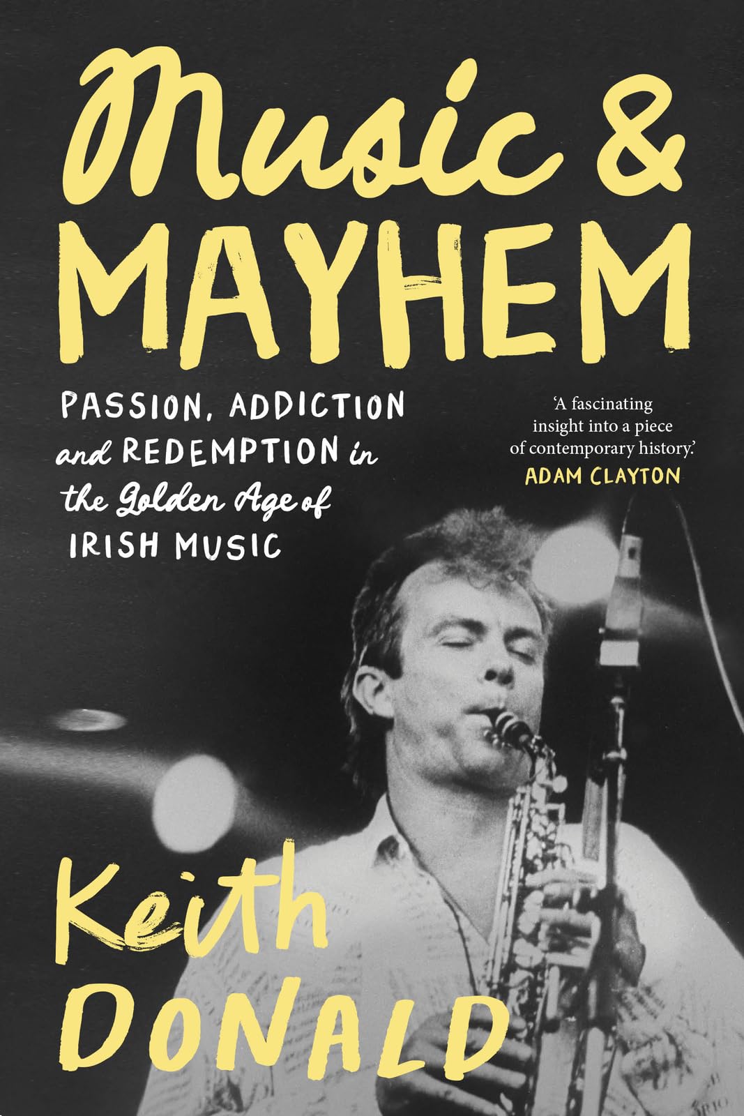 Music and Mayhem: Passion, Addiction and Redemption in the Golden Age of Irish Music book
