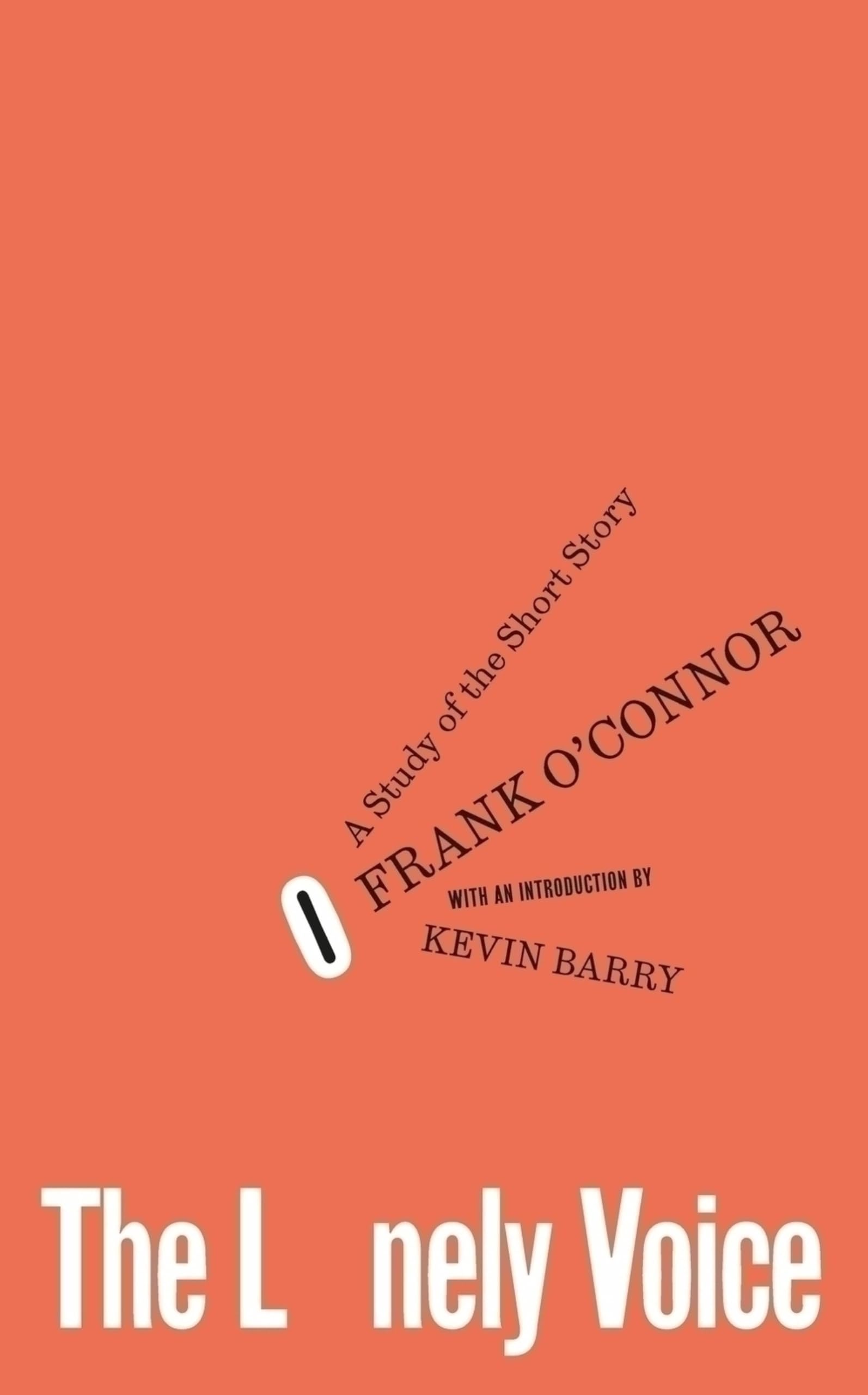 The Lonely Voice: A Study of the Short Story Essays & Short Stories