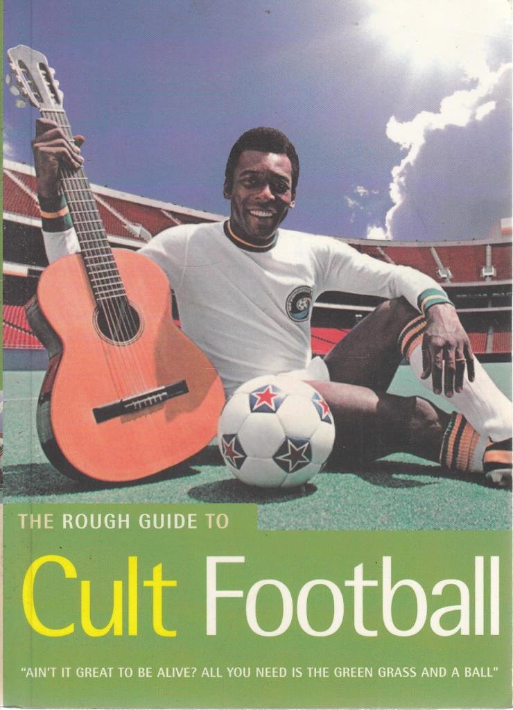 The Rough Guide to Cult Football (1st Edition) (Rough Guide Travel Guides) Reference Books