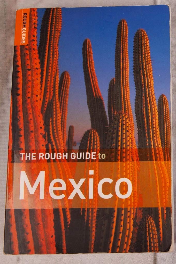 The Rough Guide to Mexico: With contr. by Adrien Glover, Daniel Jacobs, Sheelah Kolhatkar et al. Leisure, Home & Garden