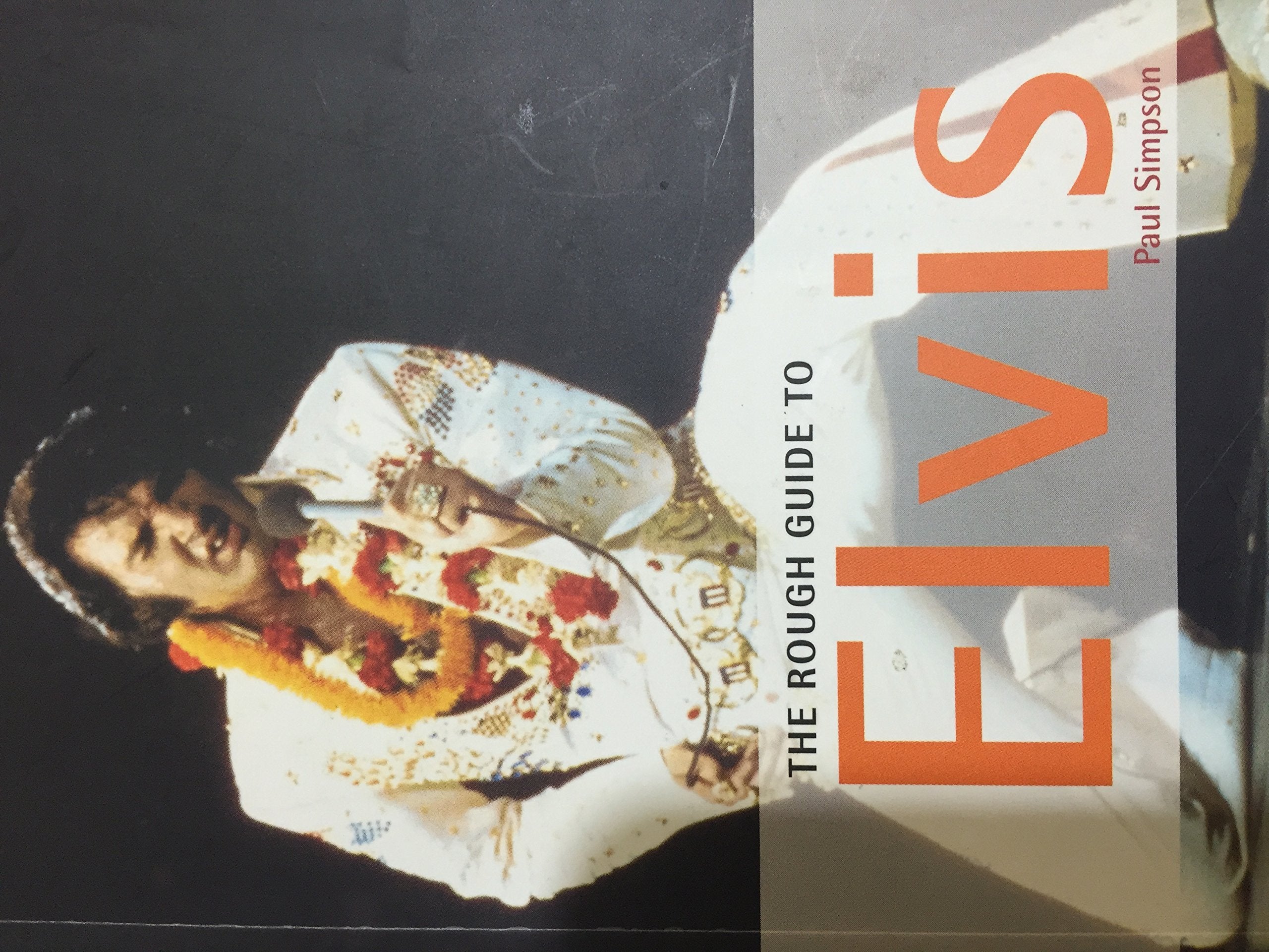 The Rough Guide to Elvis: The Man, the Music, the Movies, the Myth Pop culture