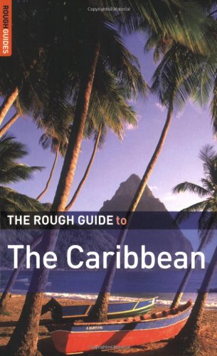 The Rough Guide to the Caribbean: More than 50 islands, including the Bahamas Leisure, Home & Garden