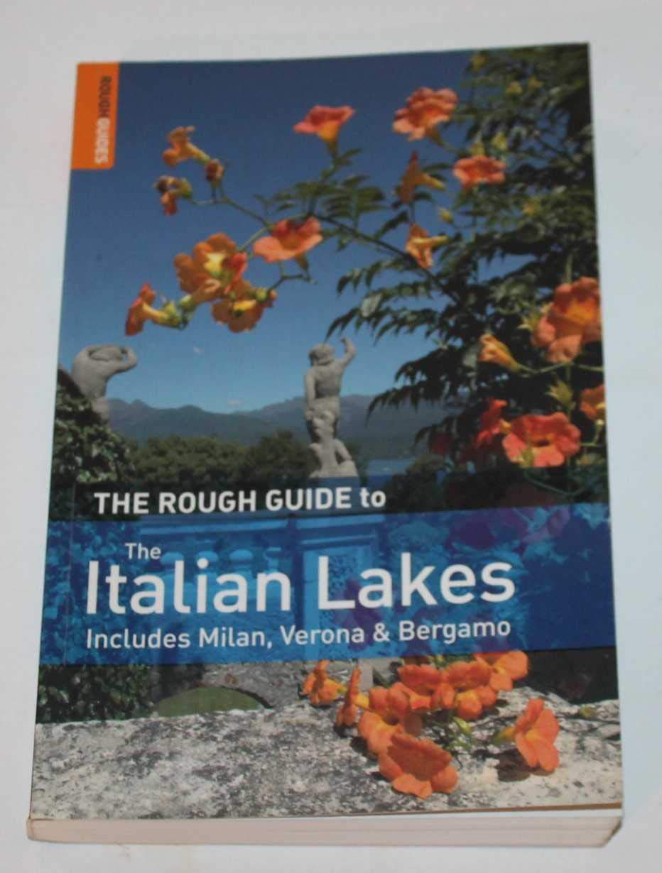 The Rough Guide to the Italian Lakes: Includes Milan, Verona & Bergamo Leisure, Home & Garden