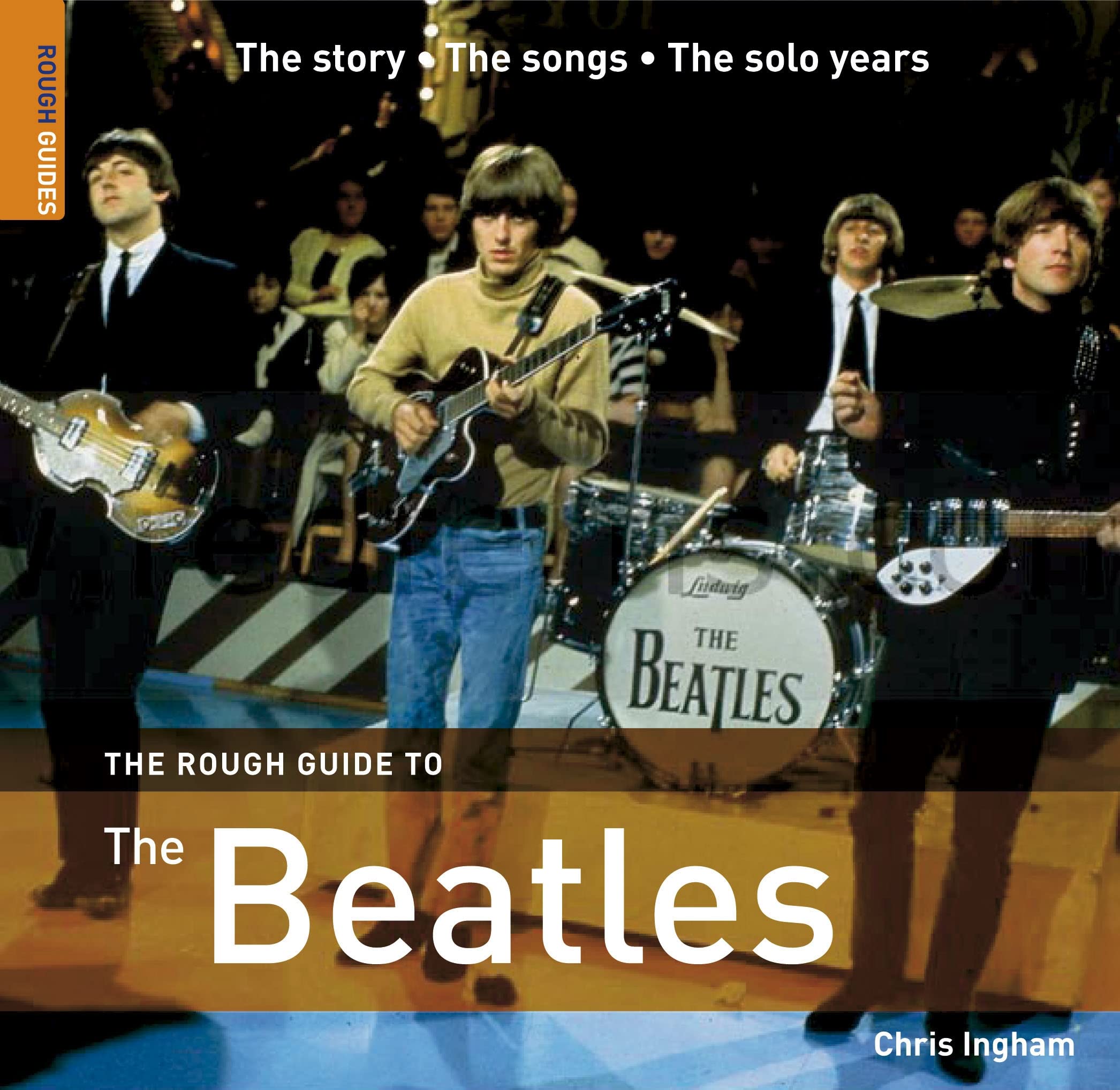 The Rough Guide to The Beatles: The Story, the Song, the Solo Years (Rough Guide Music Reference) Pop culture