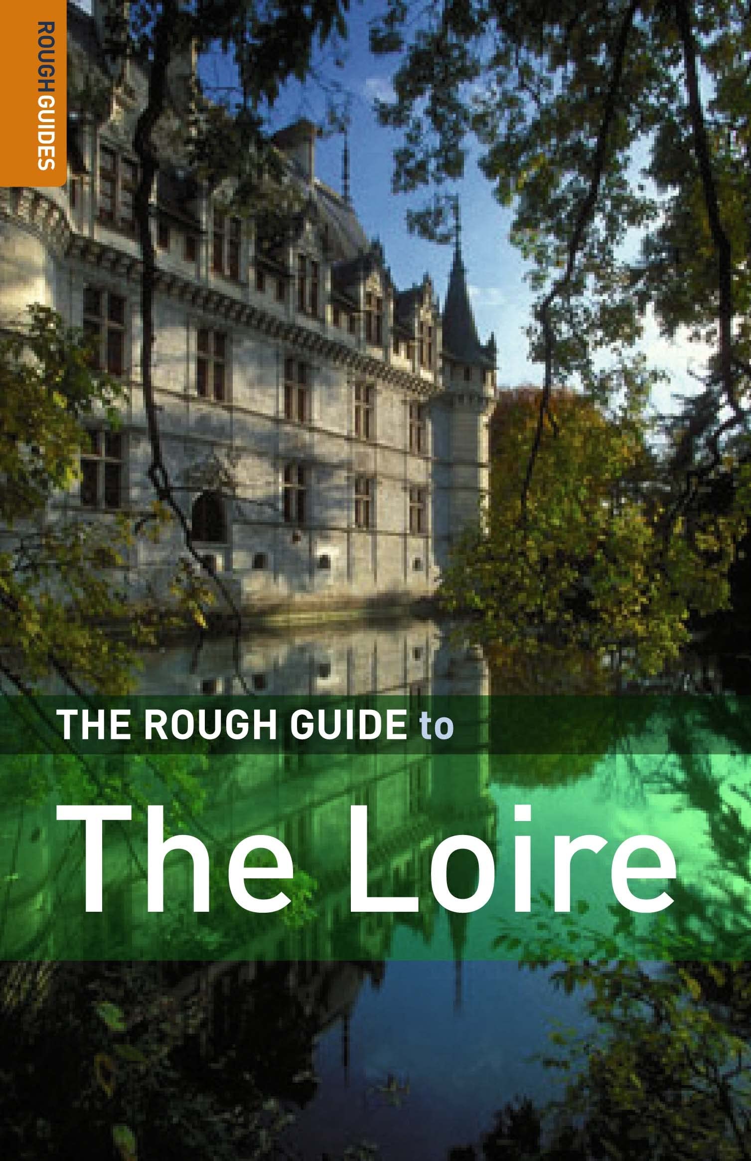 The Rough Guide to the Loire Leisure, Home & Garden