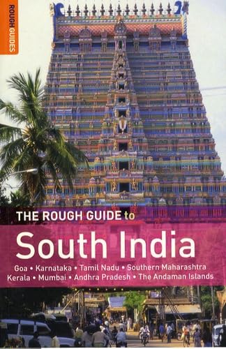 The Rough Guide to South India: Goa, Karnataka, Tamil Nadu, Southern Maharashtra, Kerala, Mumbai, Andhra Pradesh, The Andaman Islands Leisure, Home & Garden