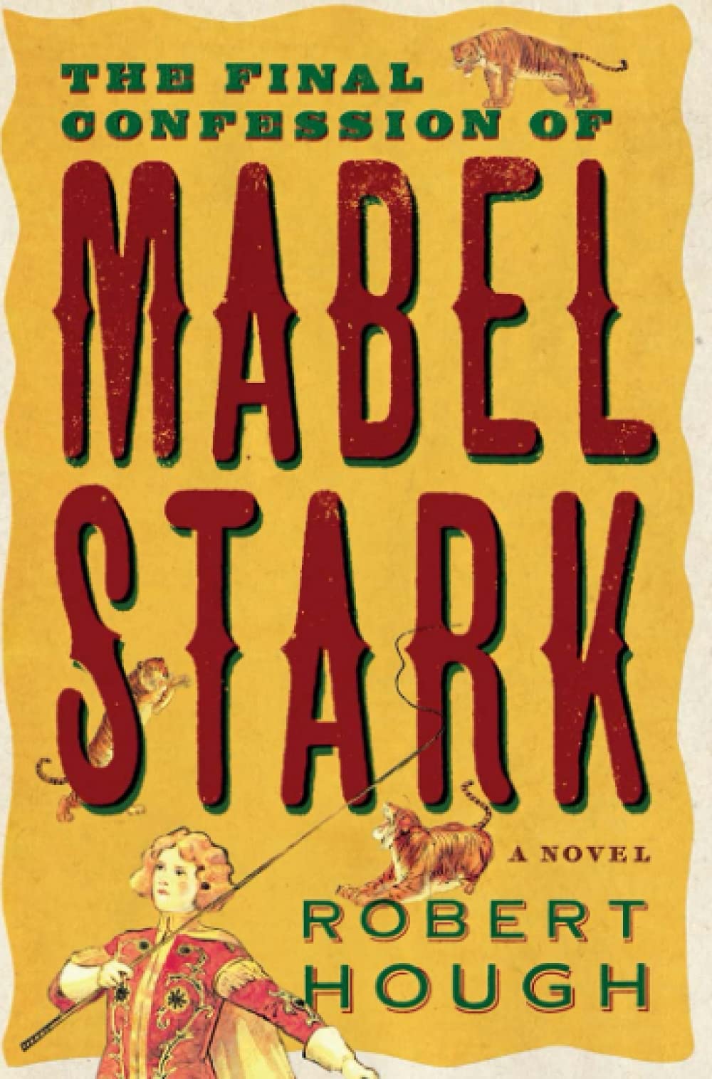 The Final Confession Of Mabel Stark: A Novel Contemporary literature