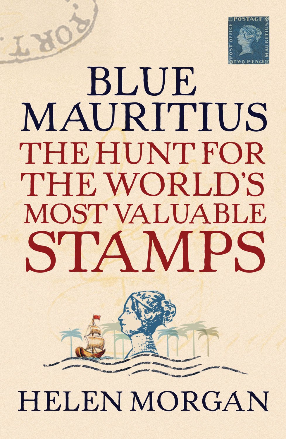Blue Mauritius: The Hunt for the World's Most Valuable Stamps Hobbies & Crafts