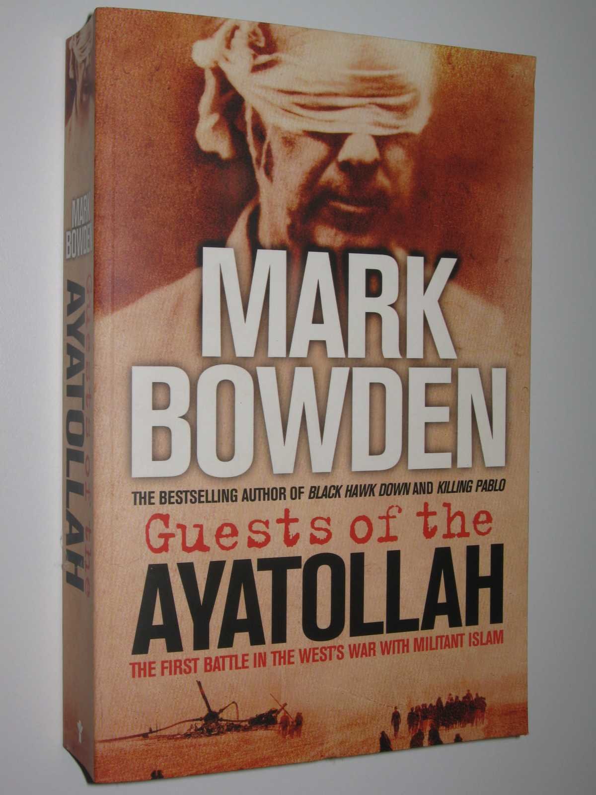 Guests of the Ayatollah: The First Battle in the West's War on Militant Islam Politics & History