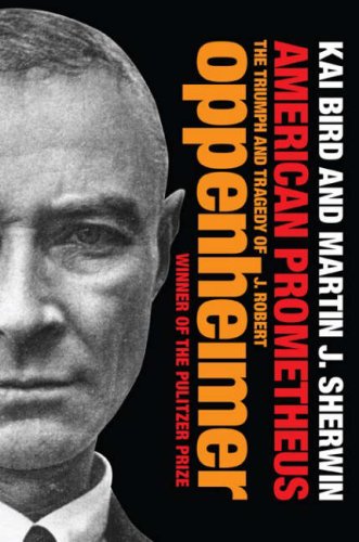 American Prometheus: The Triumph and Tragedy of J. Robert Oppenheimer Science