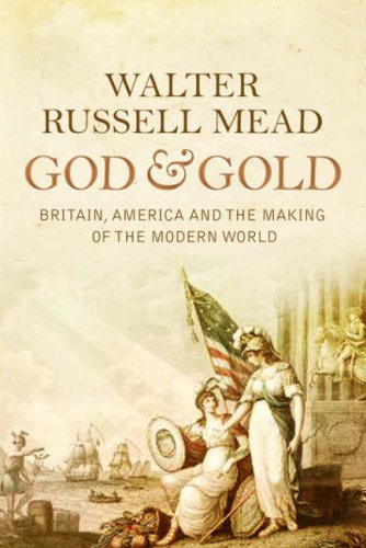 God and Gold: Britain, America and the Making of the Modern World Business, Finance & Career