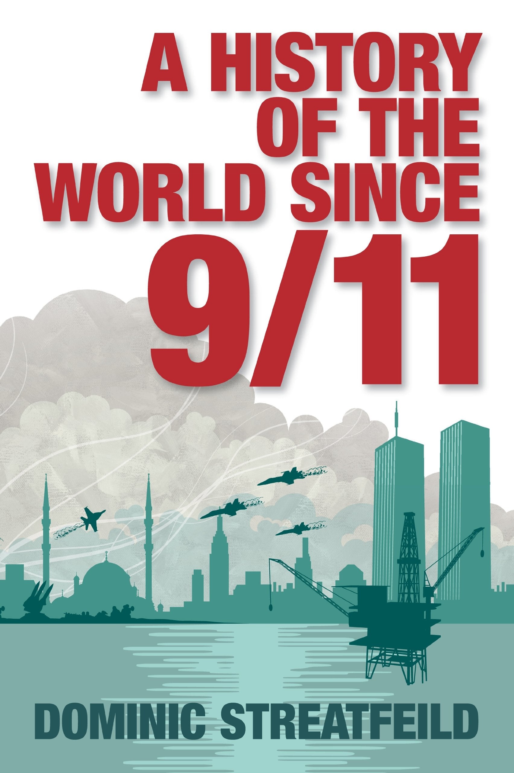 A History of the World Since 9/11 Politics & History