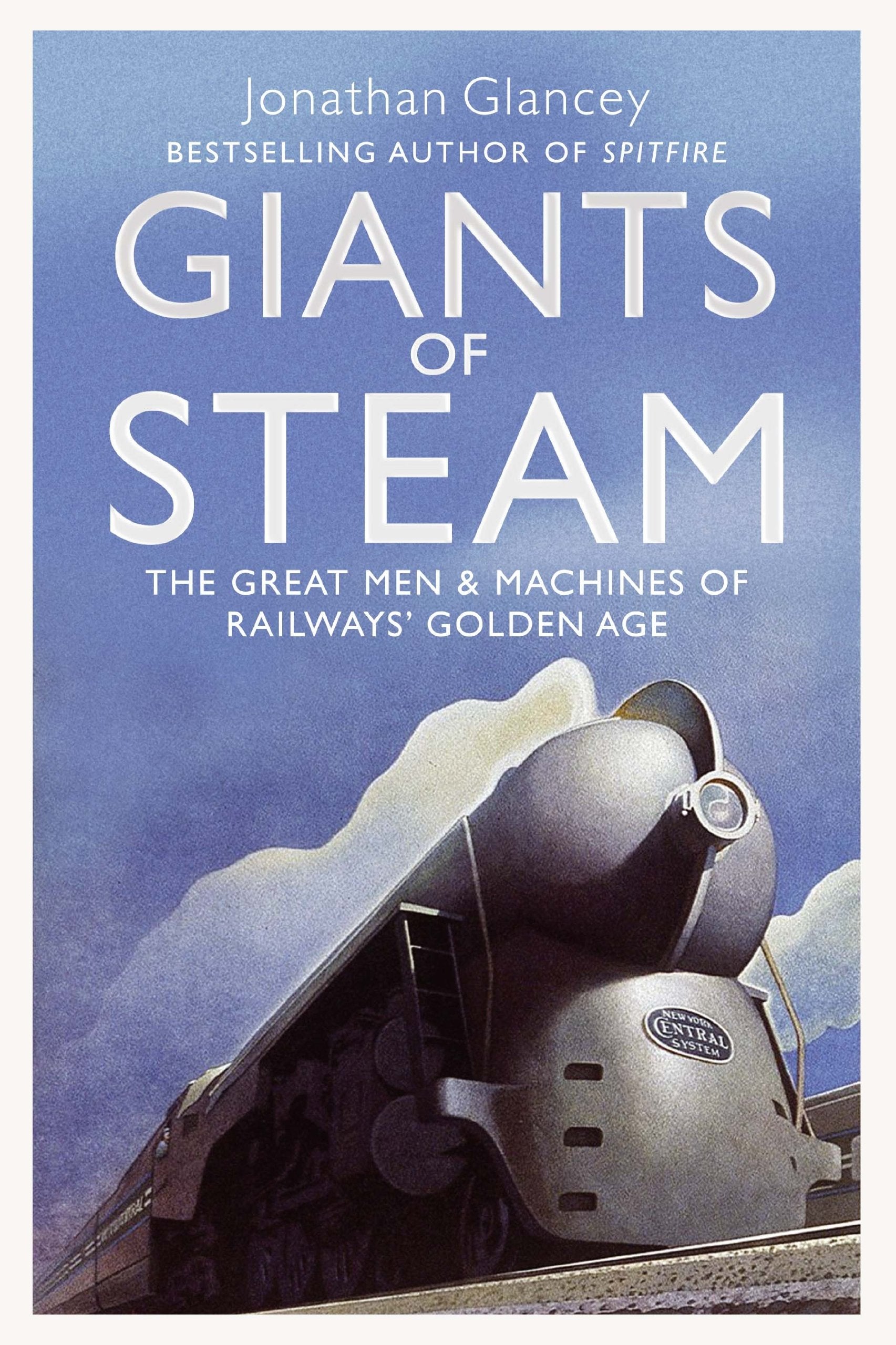 Giants of Steam: The Great Men and Machines of Rail's Golden Age book