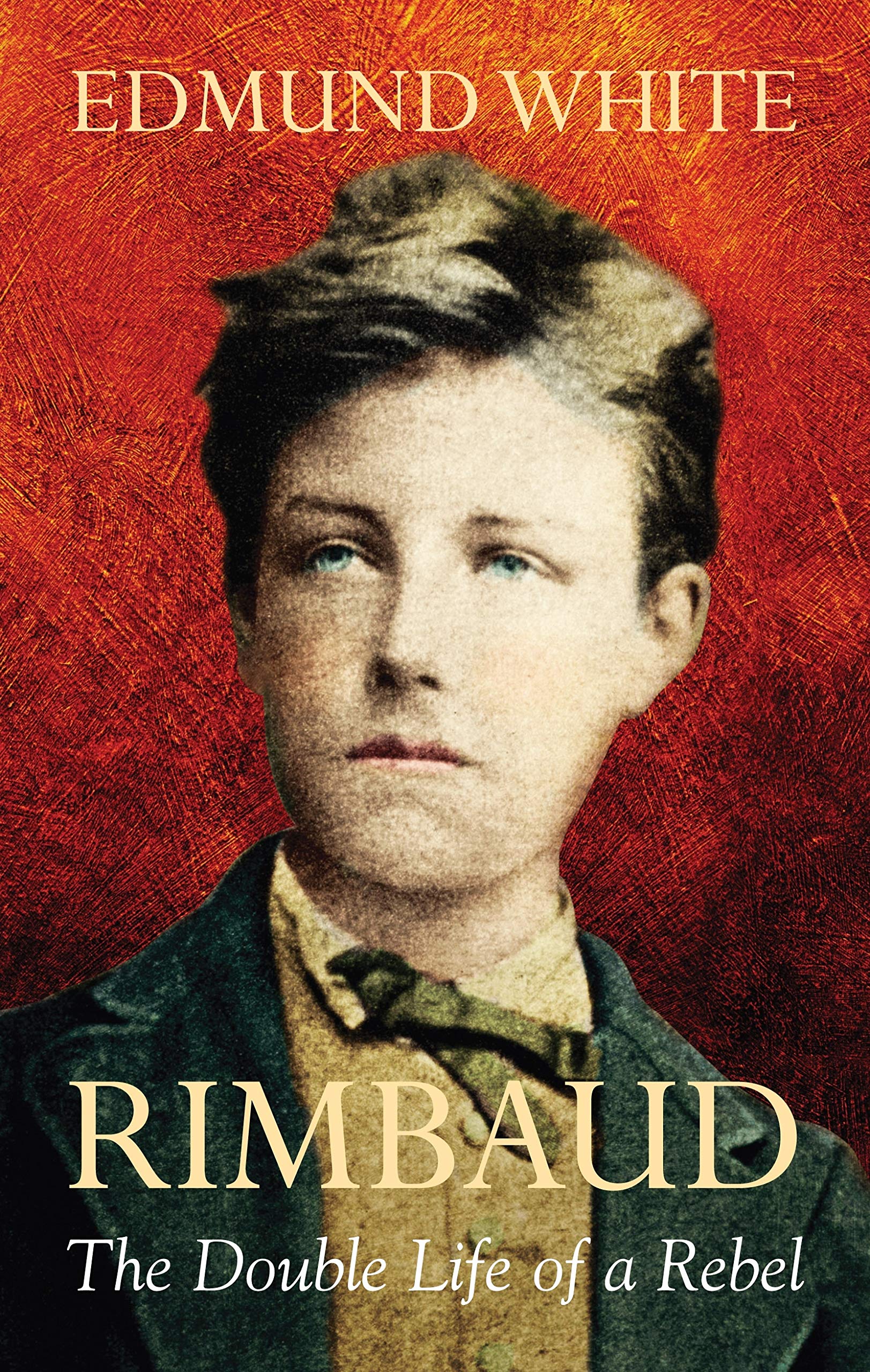 Rimbaud: The Double Life of a Rebel Contemporary literature