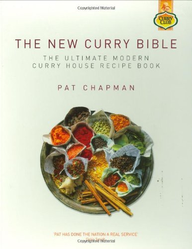 The New Curry Bible: The Ultimate Modern Curry House Recipe Book book