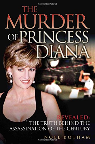 The Murder of Princess Diana: Revealed: The Truth Behind the Assassination of the Century Biographies & Memoirs Audio Books